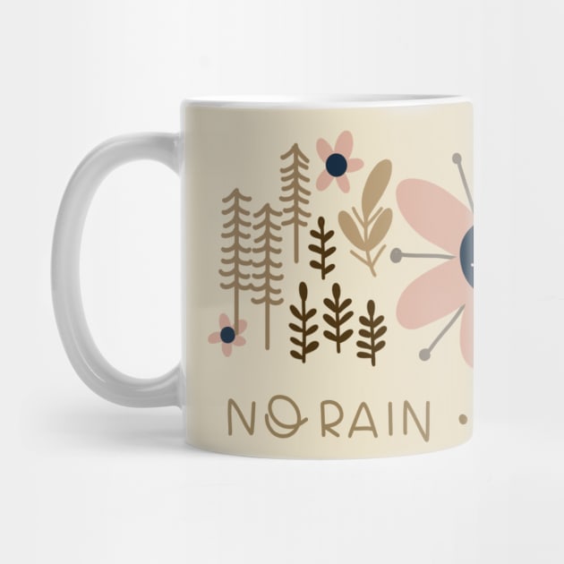 No rain no flowers design by Ruralmarket